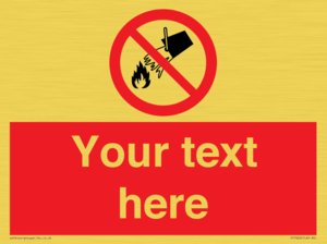 Custom prohibition Do not extinguish with water